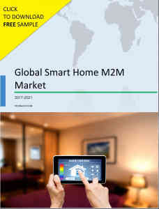 Global Smart Home M2M Market 2017-2021