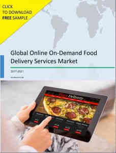Global Online On-Demand Food Delivery Services Market 2017-2021