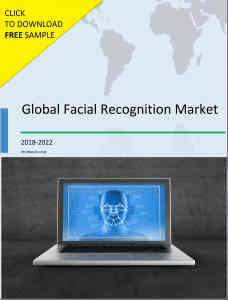 Global Facial Recognition Market 2018-2022